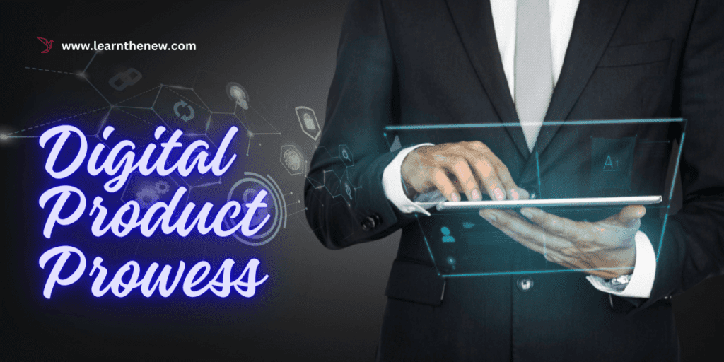 Digital Product Prowess